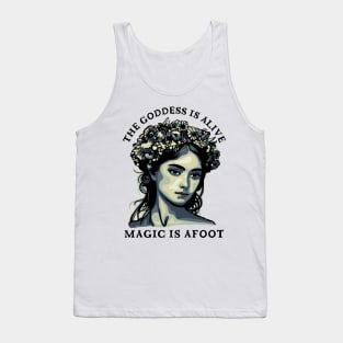 The Goddess Is Alive - Magic Is Afoot Tank Top